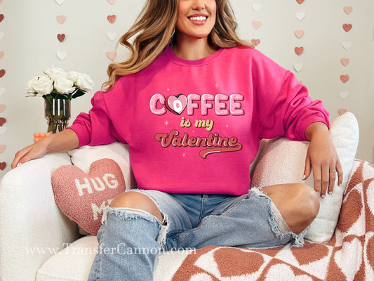 Coffee Is My Valentine DTF Transfer