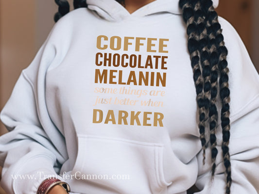 Coffee Chocolate Melanin Darker
