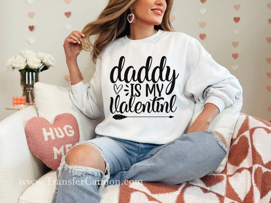 Daddy Is My Valentine  DTF Transfer