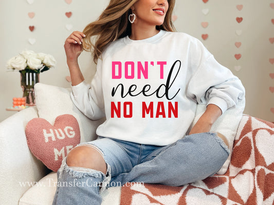 Don't Need No Man  DTF Transfer