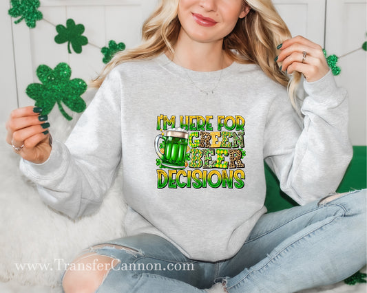 I'm Here For Green Beer Decisions