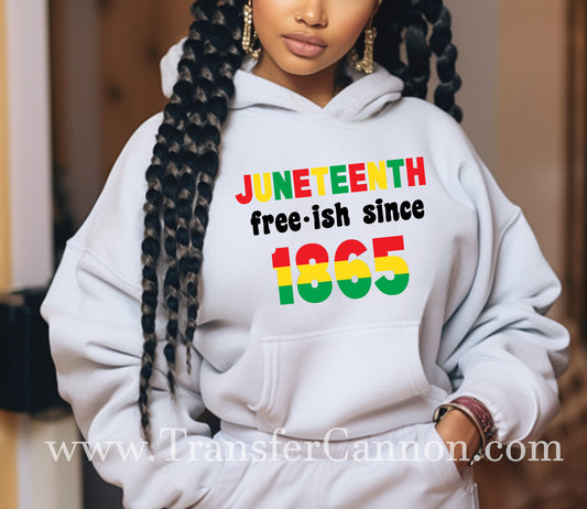 Juneteenth Free-ish Since 1865