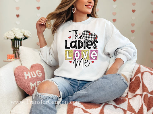 The Ladies Love Me DTF Transfer