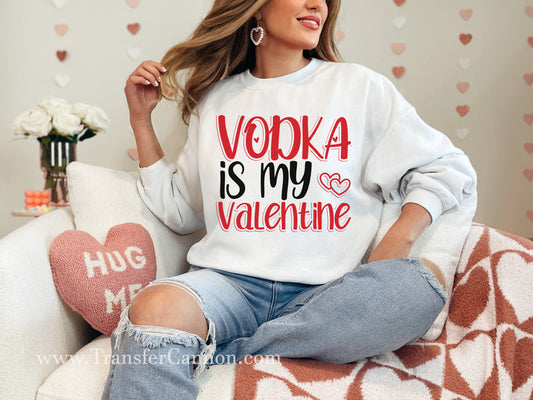Vodka Is My Valentine DTF Transfer
